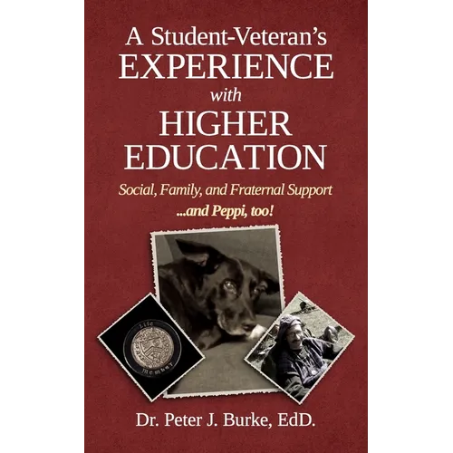 A Student Veteran's Experience with Higher Education: Social, Family, and Fraternal Support...and Peppi, too!