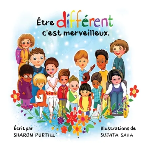 Être différent c'est merveilleux: Un livre illustré à propos de diversité et de bonté