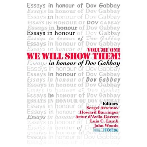 We Will Show Them! Essays in Honour of Dov Gabbay. Volume 1