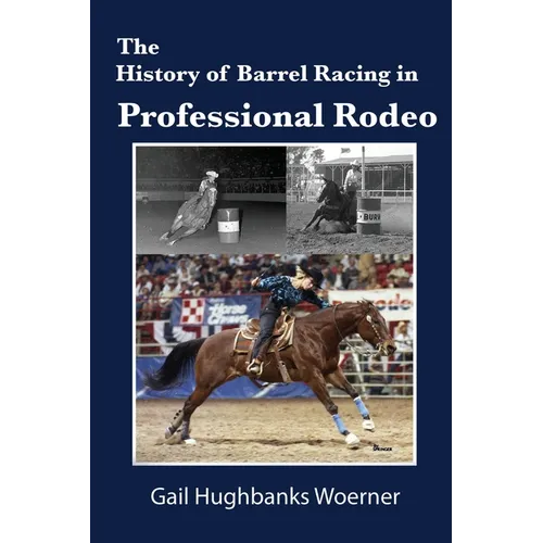 The History of Barrel Racing in Professional Rodeo