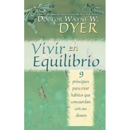 Vivir en Equilibrio (Being In Balance): 9 principios para crear habitos que concuerden con sus deseos = Being in Balance