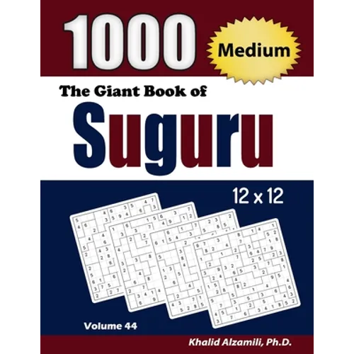The Giant Book of Suguru: 1000 Medium Number Blocks (12x12) Puzzles