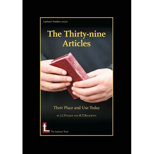 The Thirty-Nine Articles: Their Place and Use Today