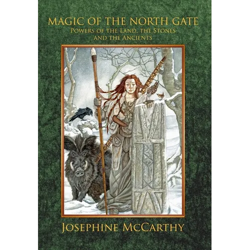 Magic of the North Gate: Powers of the Land, the Stones and the Ancients