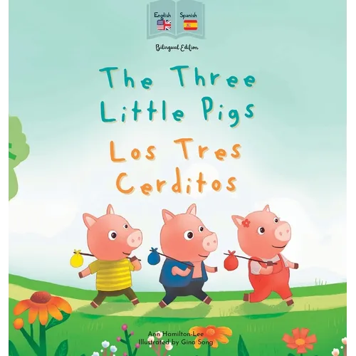 The Three Little Pigs Los Tres Cerditos: Bilingual Spanish & English book for children (Bilingual Spanish fairy tales)