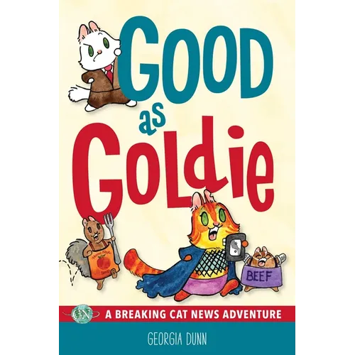 Good as Goldie: A Breaking Cat News Adventure Volume 7