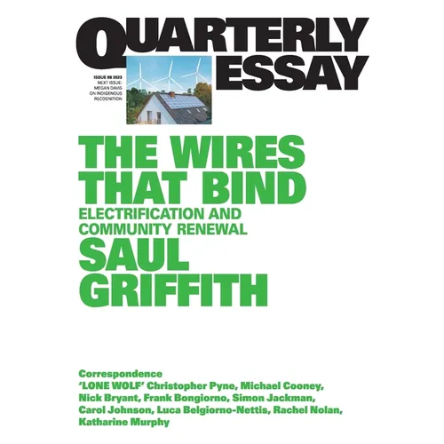 The Wires That Bind: Electrification and Community Renewal: Quarterly Essay 89
