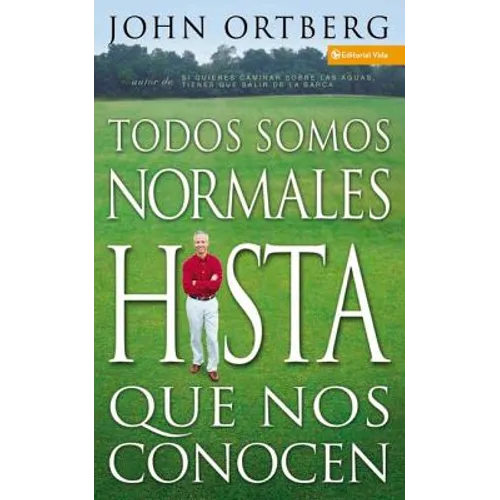 Todos Somos Normales Hasta Que Nos Conocen = Everybody's Normal Till You Get to Know Them