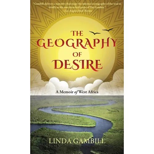 The Geography of Desire: A Memoir of West Africa