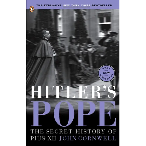 Hitler's Pope: Hitler's Pope: The Secret History of Pius XII