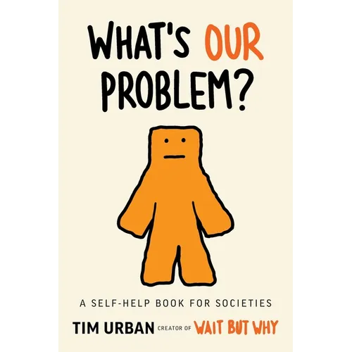 What's Our Problem?: A Self-Help Book for Societies