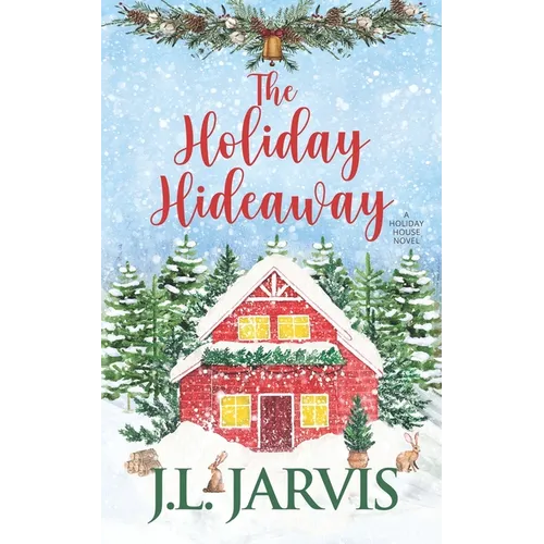 The Holiday Hideaway: A Holiday House Novel