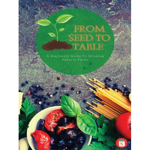 From Seed To Table