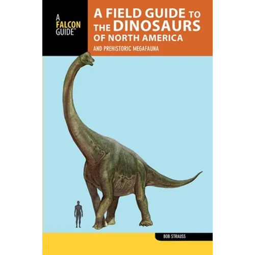 A Field Guide to the Dinosaurs of North America