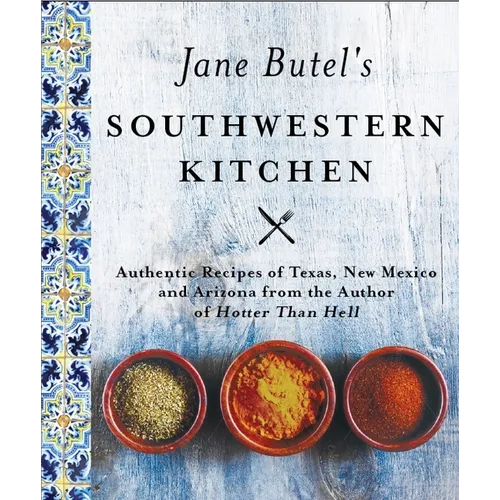 Jane Butel's Southwestern Kitchen: Revised Edition