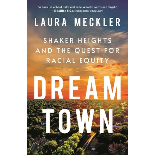 Dream Town: Shaker Heights and the Quest for Racial Equity