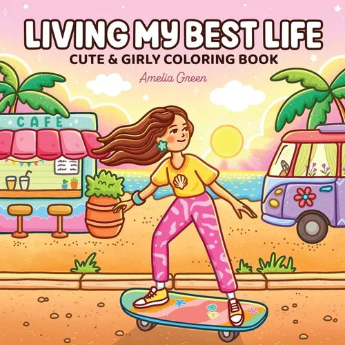 Living My Best Life: Coloring Book for Adults and Teens Featuring Cute & Girly Scenes for Relaxation