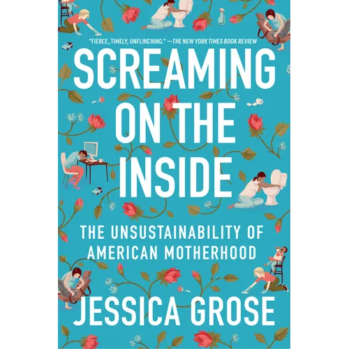 Screaming on the Inside: The Unsustainability of American Motherhood