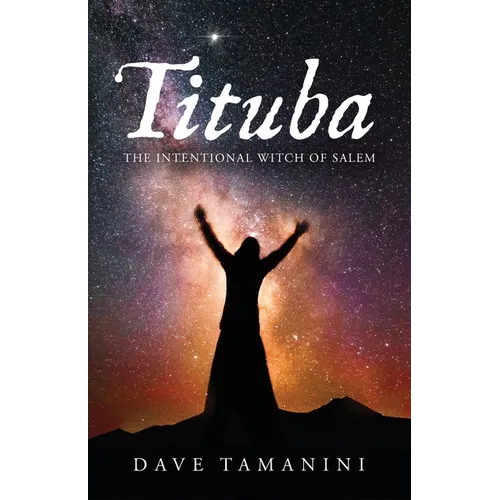 Tituba: The Intentional Witch of Salem