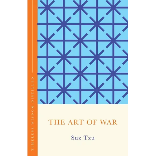 The Art of War: Timeless Wisdom Distilled