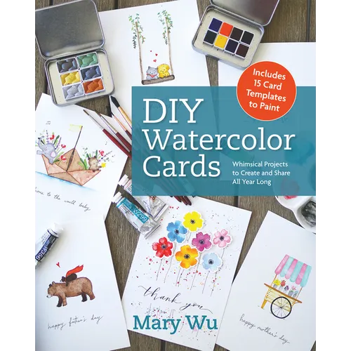 DIY Watercolor Cards: Whimsical Projects to Create and Share All Year Long