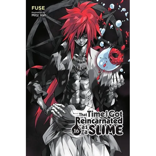 That Time I Got Reincarnated as a Slime, Vol. 16 (Light Novel): Volume 16