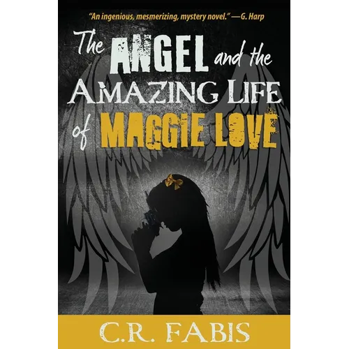 The Angel and the Amazing Life of Maggie Love