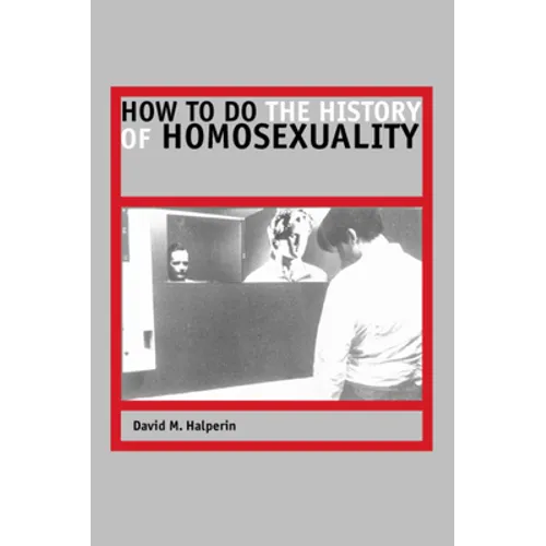 How to Do the History of Homosexuality