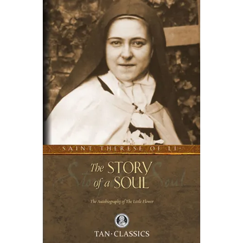 The Story of a Soul: The Autobiography of the Little Flower