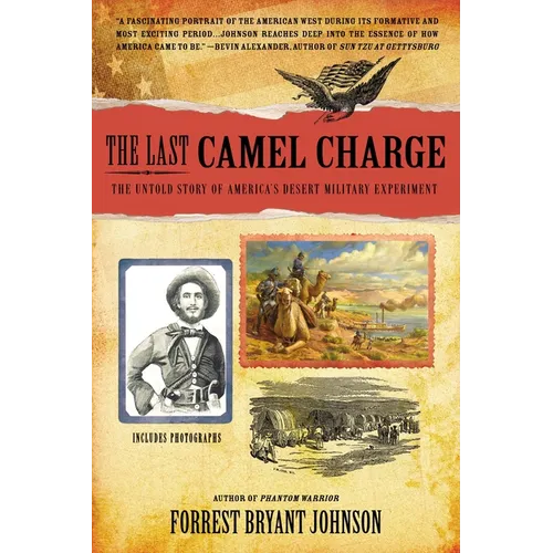 The Last Camel Charge: The Untold Story of America's Desert Military Experiment