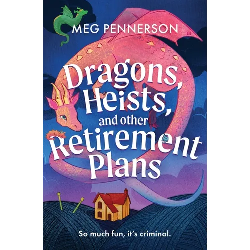 Dragons, Heists, and Other Retirement Plans