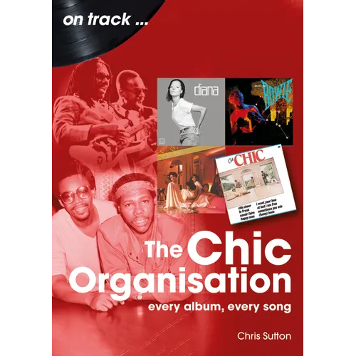Chic Organisation: Every Album, Every Song