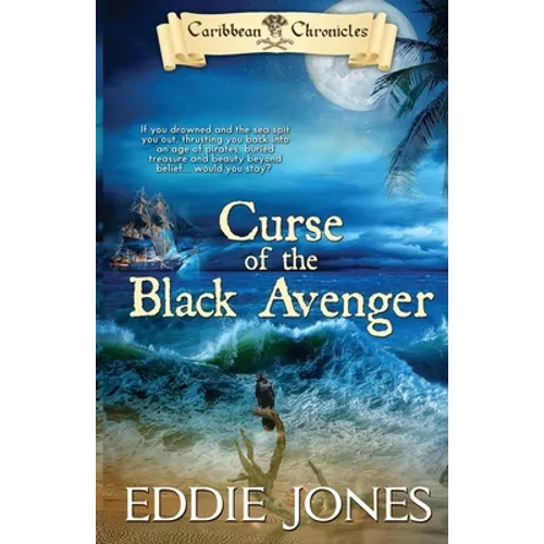 Curse of the Black Avenger: A Pirate Action Adventure Series for Young Adult Readers