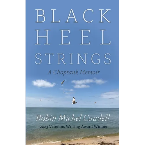 Black Heel Strings: A Choptank Memoir