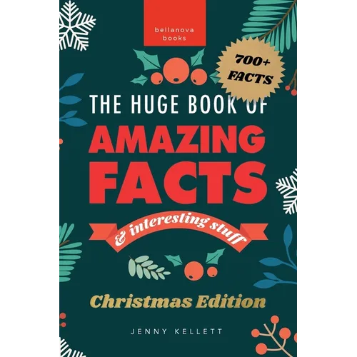 The Huge Book of Amazing Facts and Interesting Stuff Christmas Edition: 700+ Festive Facts & Christmas Trivia