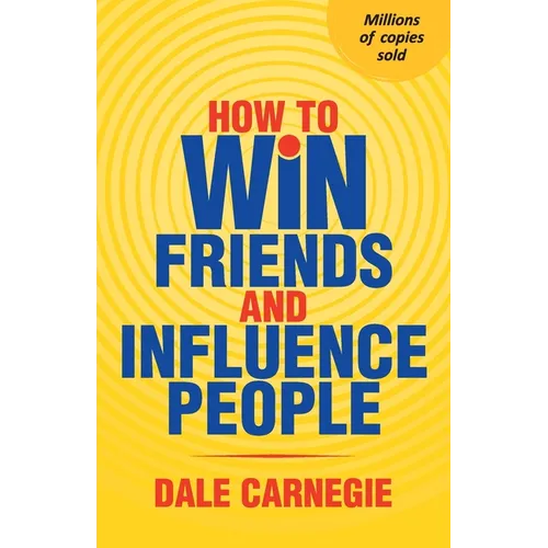 How To Win Friends And Influence People