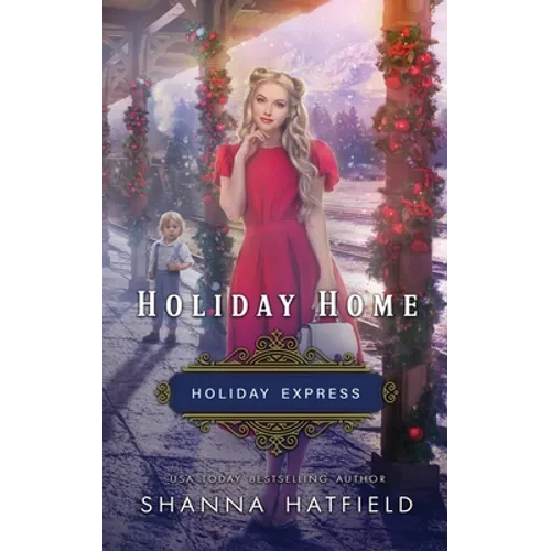 Holiday Home: Sweet Historical Holiday Romance