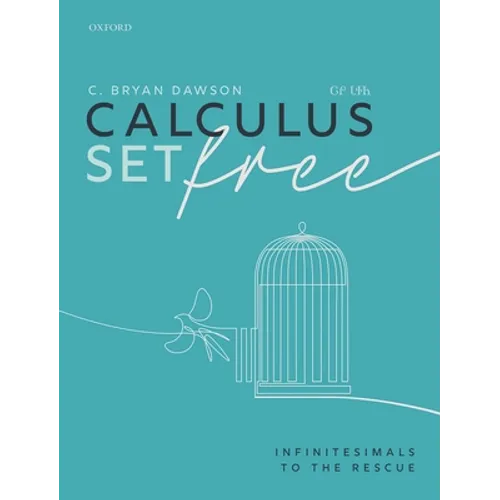 Calculus Set Free: Infinitesimals to the Rescue