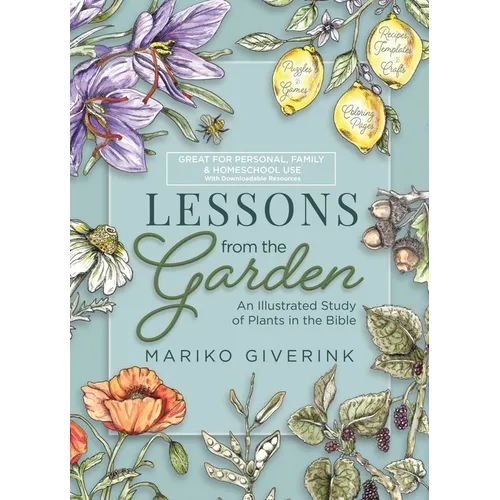 Lessons from the Garden: An Illustrated Study of Plants in the Bible