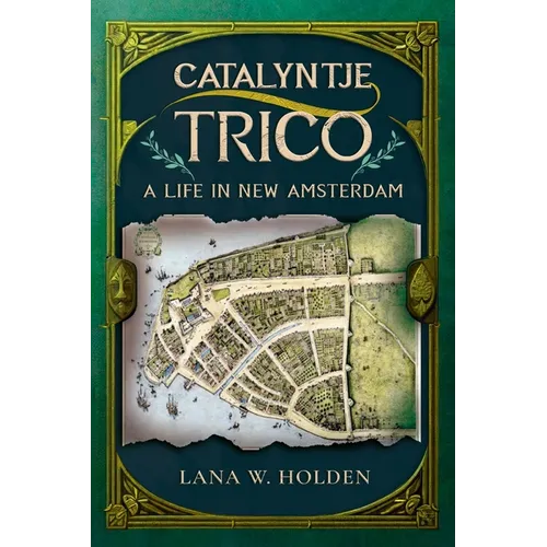 Catalyntje Trico: A Life in New Amsterdam