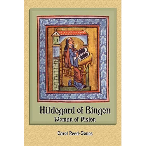 Hildegard of Bingen: Woman of Vision