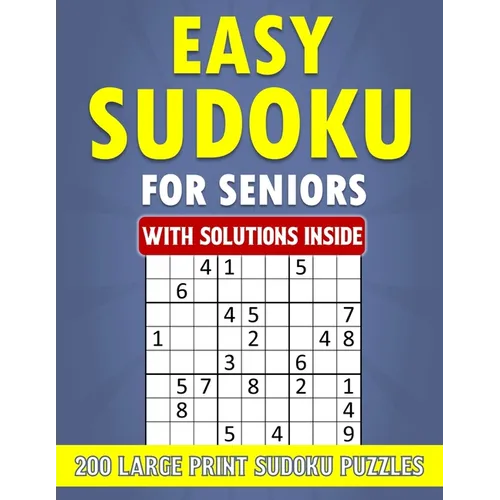 Easy Sudoku for Seniors - 200 Large Print Sudoku Puzzles with Solutions Inside