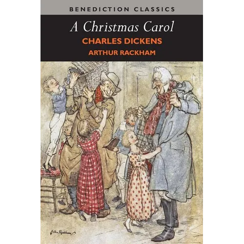 A Christmas Carol (Illustrated in Color by Arthur Rackham)