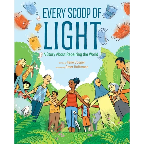 Every Scoop of Light: A Story about Repairing the World