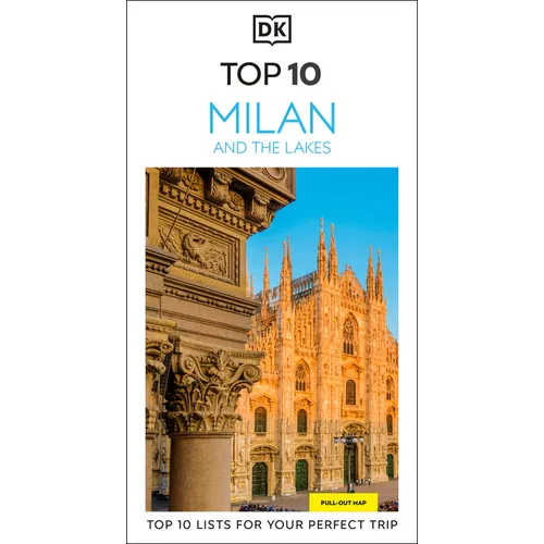DK Top 10 Milan and the Lakes: Top 10 Lists for Your Perfect Trip, Plus an All-Weather Folded Map
