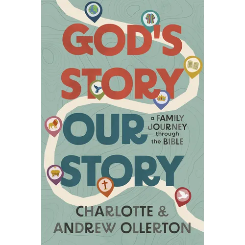 God's Story, Our Story: A Family Journey Through the Bible
