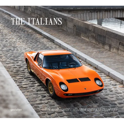 The Italians - Beautiful Machines: The Most Iconic Cars from Italy and Their Era