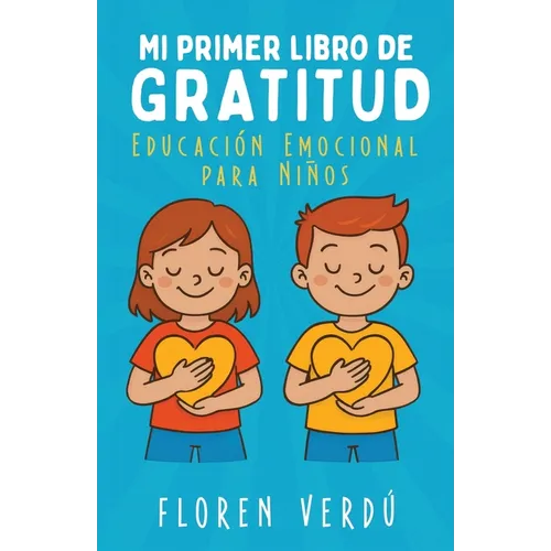 Mi Primer Libro de Gratitud: Educación emocional para niños
