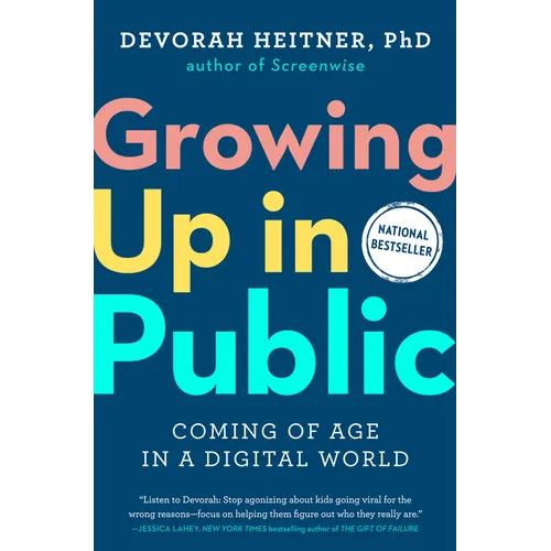 Growing Up in Public: Coming of Age in a Digital World