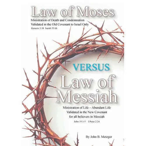 The Law of Moses VERSUS the Law of Messiah